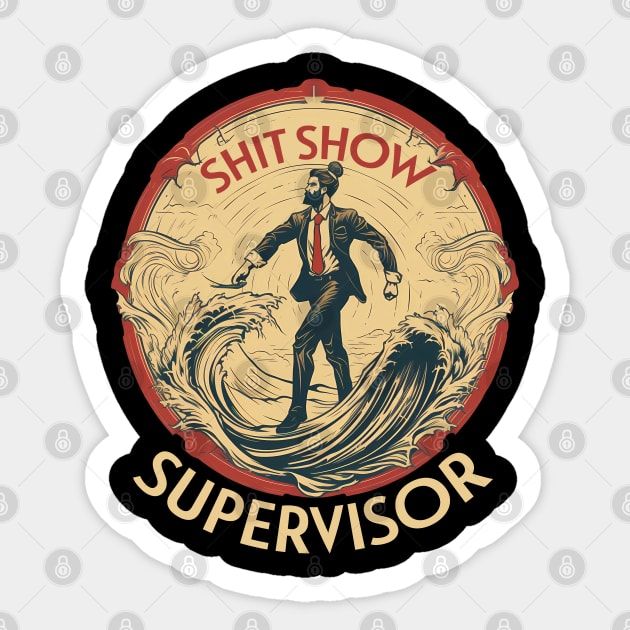 Shit Show Supervisor Sticker by PaulJus